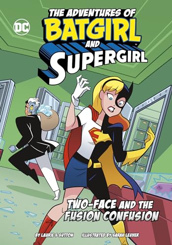 Two-Face and the Fusion Confusion (The Adventures of Batgirl and Supergirl) von Raintree
