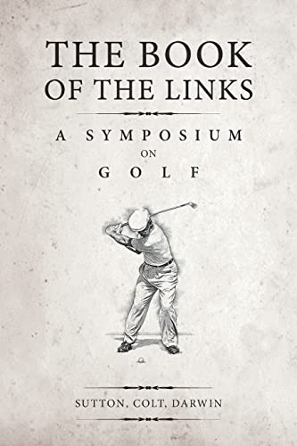 The Book of the Links (Annotated): A Symposium on Golf von Coventry House Publishing