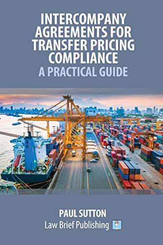 Intercompany Agreements for Transfer Pricing Compliance: A Practical Guide von Law Brief Publishing