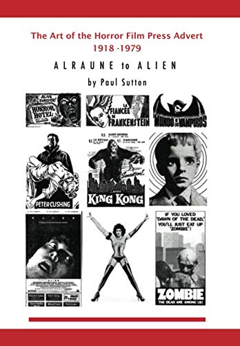 The Art of the Horror Film Press Advert: Alraune to Alien, 1918-1979 von Independently published