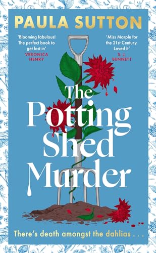 The Potting Shed Murder: A totally unputdownable cosy murder mystery (Hill House Vintage Murder Mysteries)