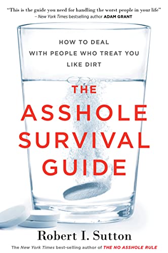 Asshole Survival Guide: How to Deal with People Who Treat You Like Dirt von Business