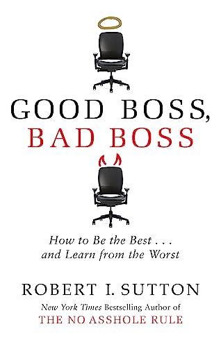 Good Boss, Bad Boss: How to Be the Best... and Learn from the Worst Good Boss, Bad Boss: How to Be the Best... and Learn from the Worst von Little, Brown Book Group / Piatkus