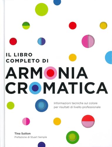 Il libro completo di armonia cromatica. Con Poster (Studi sul colore e grafica) von Il Castello