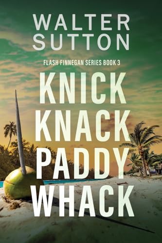 Knick Knack Paddy Whack (Flash Finnegan, Band 3) von Next Chapter