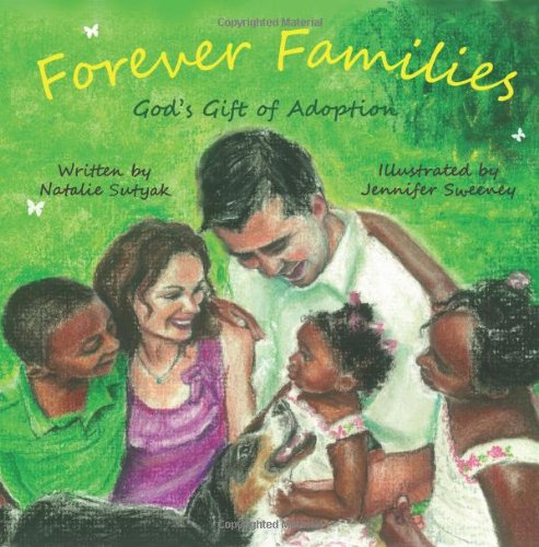 Forever Families: God's Gift of Adoption von CreateSpace Independent Publishing Platform
