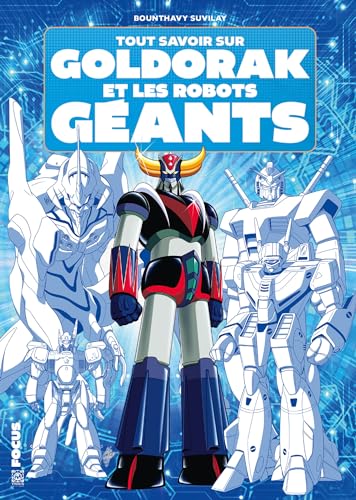 Tout savoir sur Goldorak et les robots géants