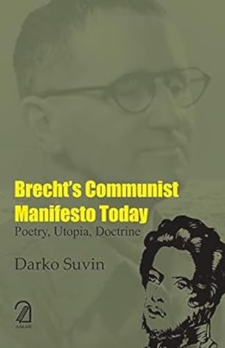 Brecht's Communist Manifesto Today:: Poetry, Utopia, Doctrine