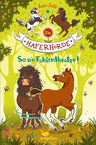 Die Haferhorde - So ein Fohlentheater! Die Haferhorde - So ein Fohlentheater!