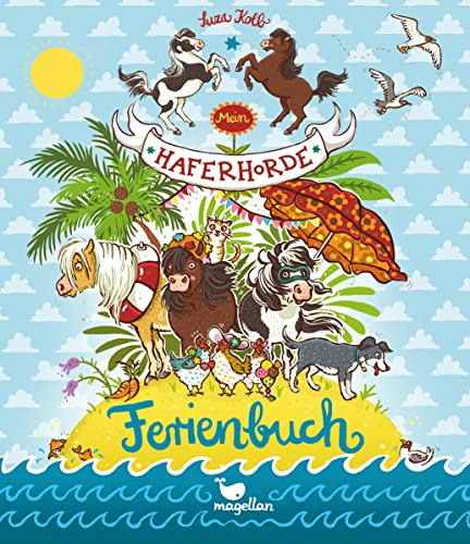 Mein Haferhorde-Ferienbuch: Ein kreatives Reisetagebuch für Pferdefans zum Rätseln, Spielen und Malen (Die Haferhorde) von Magellan