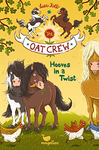 The Oat Crew - Hooves in a Twist: Volume 1 of the funny pony adventures for children aged 8 and older. (Die Haferhorde)
