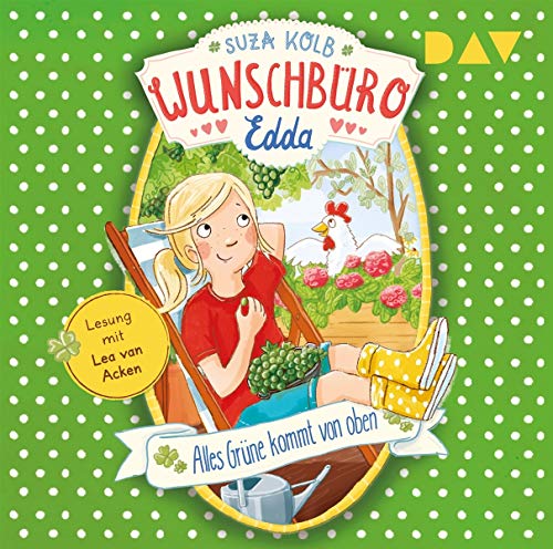 Wunschbüro Edda – Teil 3: Alles Grüne kommt von oben: Ungekürzte Lesung mit Lea van Acken (1 CD) von Audio Verlag Der GmbH