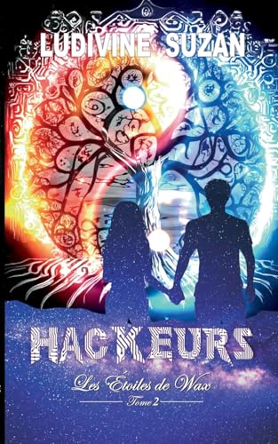 Hackeurs: Les Étoiles de Wax Hackeurs: Les Étoiles de Wax von BoD – Books on Demand – Frankreich