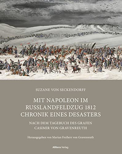 Mit Napoleon im Russlandfeldzug 1812 Chronik. Chronik eines Desasters: Nach dem Tagebuch des Grafen Casimir von Gravenreuth von Buch & media