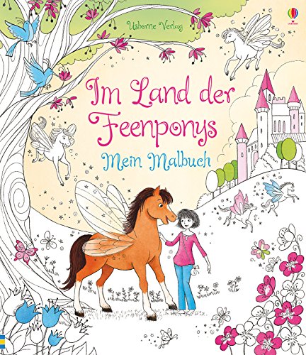 Im Land der Feenponys: Mein Malbuch (Feenponys-Reihe) von Usborne