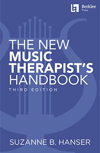 Suzanne B. Hanser: The New Music Therapist's Handbook 3rd Edition