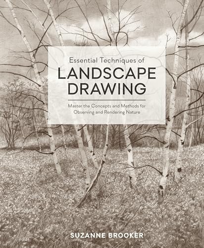 Essential Techniques of Landscape Drawing: Master the Concepts and Methods for Observing and Rendering Nature von Watson-Guptill