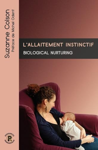 L'allaitement instinctif. Biological nurturing von PRIMORDIALES