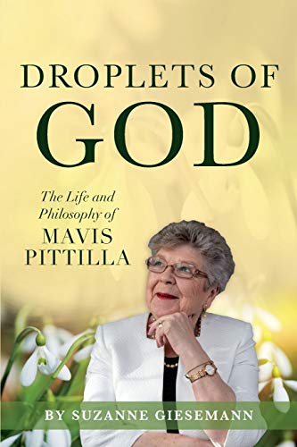 Droplets of God: The Life and Philosophy of Mavis Pittilla von One Mind Books