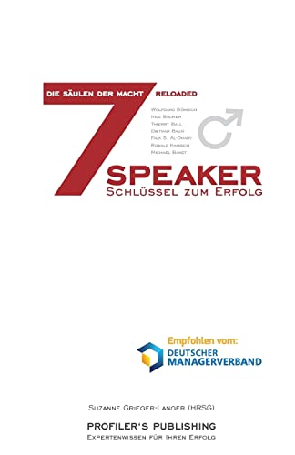 Die 7 Säulen der Macht reloaded: 7 Speaker - 7 Schlüssel zum Erfolg von Profiler's Publishing