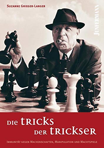 Die Tricks der Trickser: Immunität gegen Machenschaften, Manipulation und Machtspiele von Junfermann Verlag