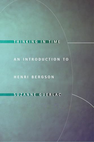 Thinking in Time: An Introduction to Henri Bergson von Cornell University Press