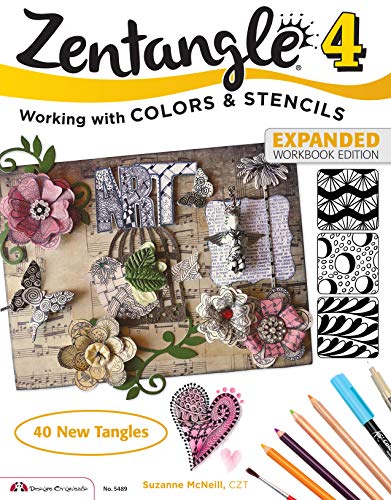 Zentangle 4: Working With Colors & Stencils: Working with Colors and Stencils Zentangle 4: Working With Colors & Stencils: Working with Colors and Stencils
