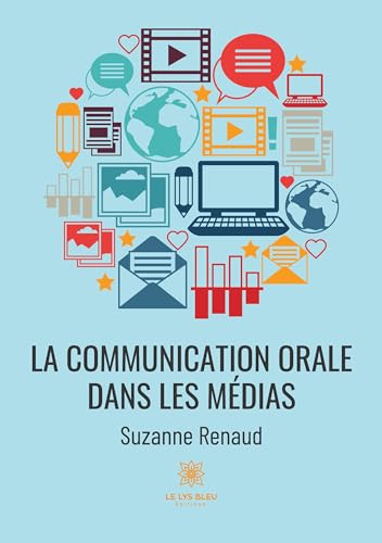 La communication orale dans les médias von Le Lys Bleu