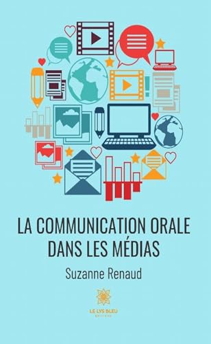 La communication orale dans les médias von Le Lys Bleu