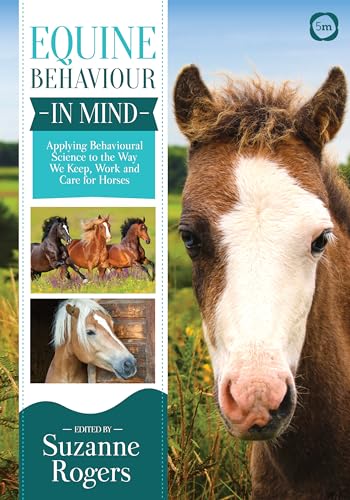 Equine Behaviour in Mind: Applying Behavioural Science to the Way We Keep, Work and Care for Horses von 5m Publishing