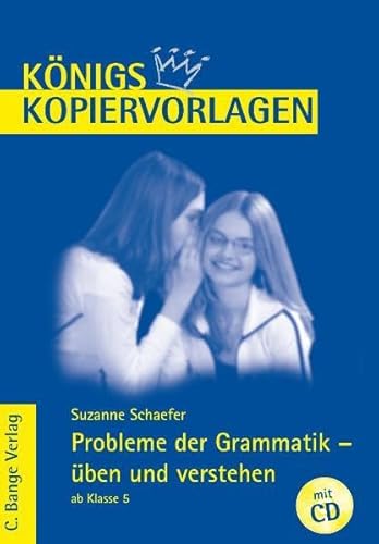 Königs Kopiervorlagen - Probleme der Grammatik üben und verstehen: Ab Klasse 5 von C. Bange Verlag GmbH
