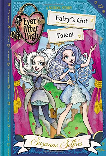 Ever After High: Fairy's Got Talent (A School Story, Band 4) von Little, Brown Books for Young Readers