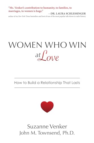 Women Who Win at Love: How to Build a Relationship That Lasts