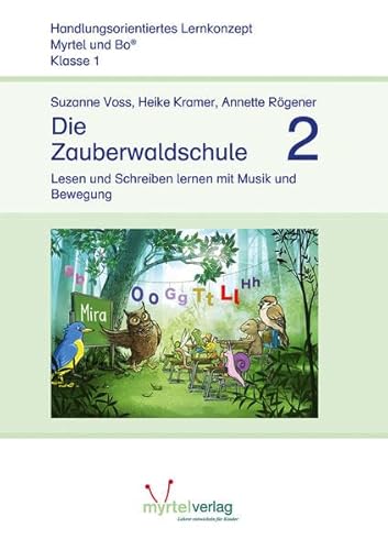 Die Zauberwaldschule 2: Lesen und Schreiben lernen mit Musik und Bewegung von Myrtel Verlag GmbH & Co. KG