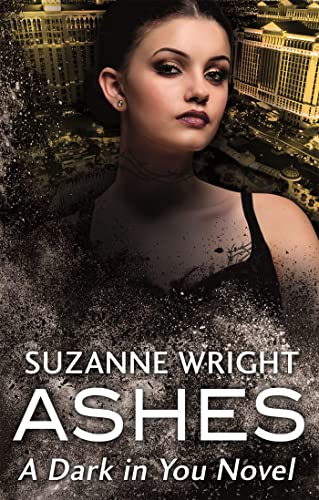 Ashes: Enter an addictive world of sizzlingly hot paranormal romance . . . (The Dark in You, Band 1) von Hachette