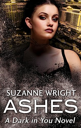 Ashes: Enter an addictive world of sizzlingly hot paranormal romance . . . (The Dark in You, Band 1) von Hachette