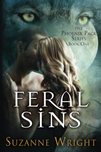 Feral Sins (The Phoenix Pack, 1, Band 1) von Montlake Romance
