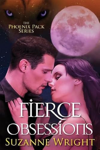 Fierce Obsessions (The Phoenix Pack, Band 6) von Montlake Romance