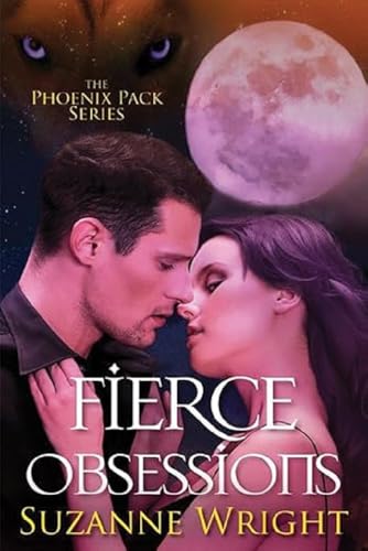 Fierce Obsessions (The Phoenix Pack, 6, Band 6) von Montlake Romance