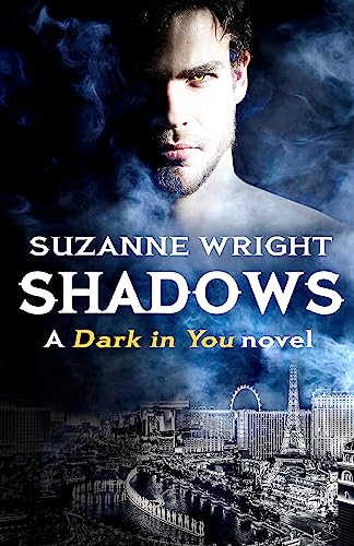 Shadows: Enter an addictive world of sizzlingly hot paranormal romance . . . (The Dark in You, Band 5) von Piatkus