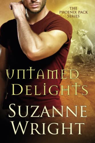 Untamed Delights (The Phoenix Pack, 8, Band 8)