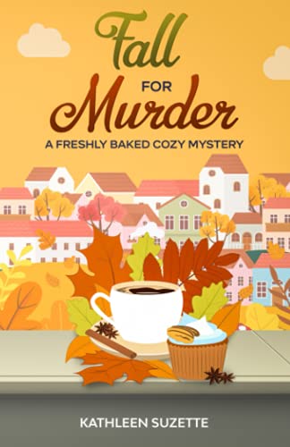 Fall for Murder: A Freshly Baked Cozy Mystery