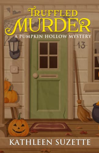 Truffled Murder: A Pumpkin Hollow Mystery, book 11 von Independently published