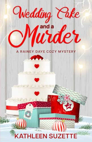 Wedding Cake and a Murder: A Rainey Daye Cozy Mystery von Independently published
