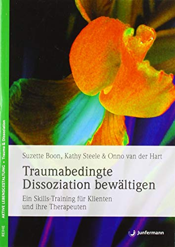 Traumabedingte Dissoziation bewältigen: Ein Skills-Training für Klienten und ihre Therapeuten. Mit CD Traumabedingte Dissoziation bewältigen: Ein Skills-Training für Klienten und ihre Therapeuten. Mit CD
