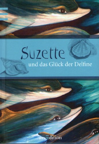 Suzette und das Glück der Delfine