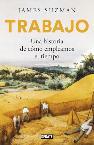 Trabajo: Una historia de cómo empleamos el tiempo von DEBATE