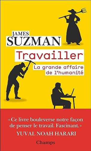 Travailler: La grande affaire de l'humanité