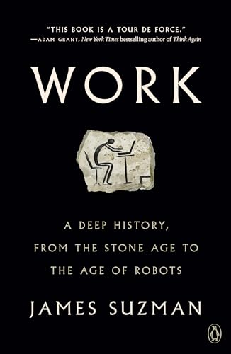Work: A Deep History, from the Stone Age to the Age of Robots von Penguin Books