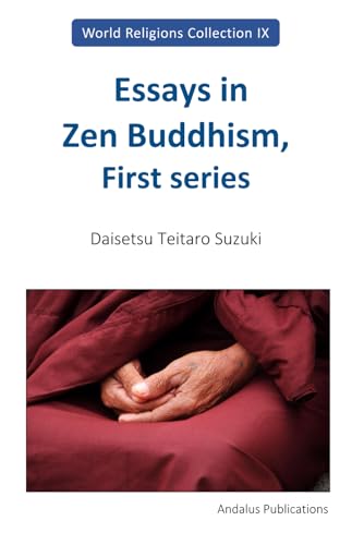 Essays in Zen Buddhism, First series von Independently published